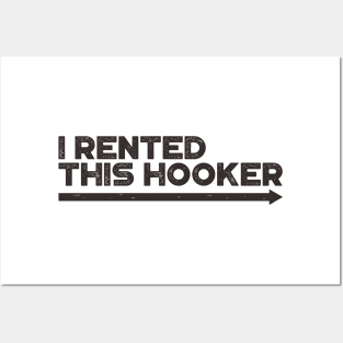 I Rented This Hooker Funny Posters and Art